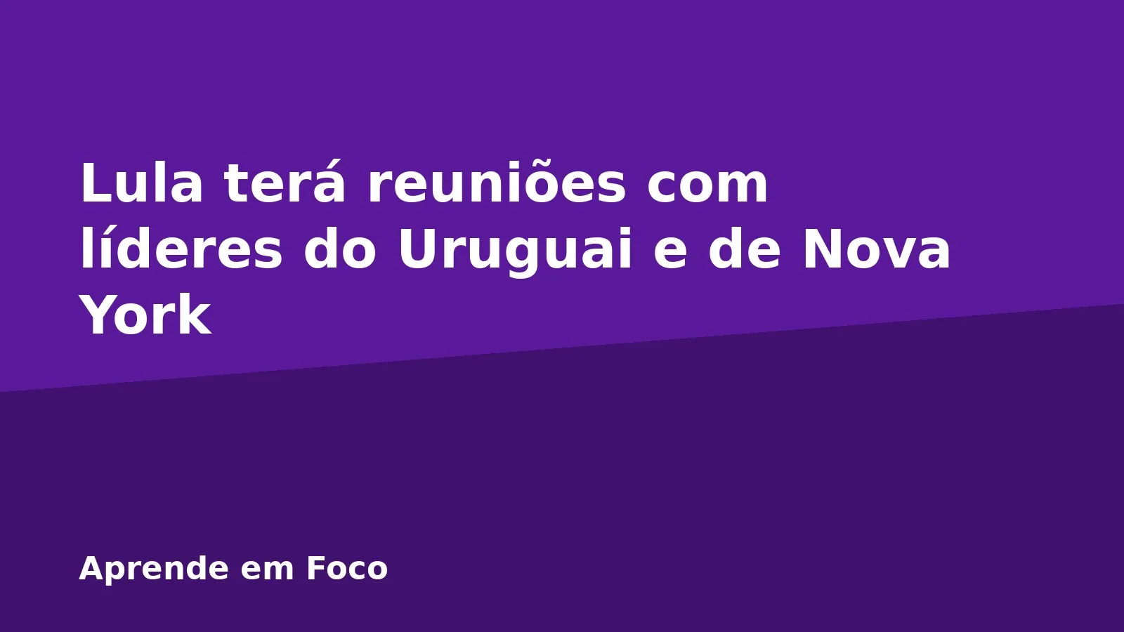 Lula terá reuniões com líderes do Uruguai e de Nova York
