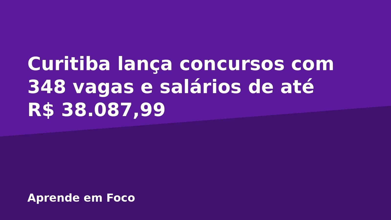 Curitiba lança concursos com 348 vagas e salários de até R$ 38.087,99