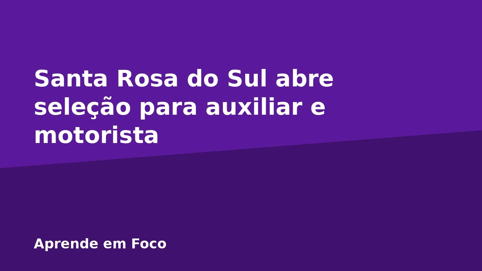 Santa Rosa do Sul abre seleção para auxiliar e motorista