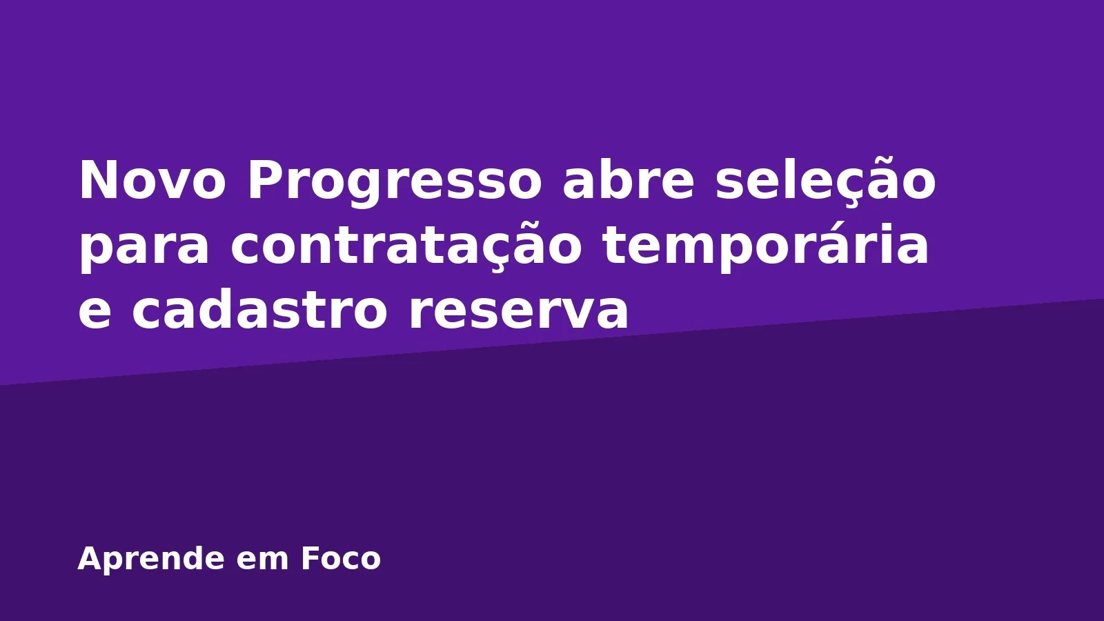 Novo Progresso abre seleção para contratação temporária e cadastro reserva