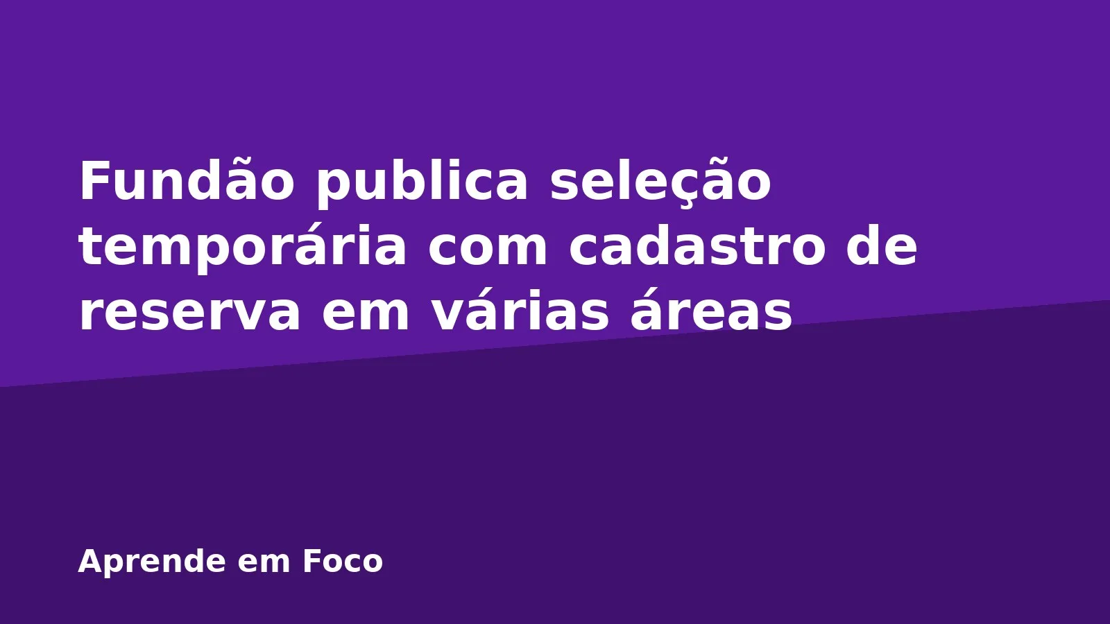 Fundão publica seleção temporária com cadastro de reserva em várias áreas