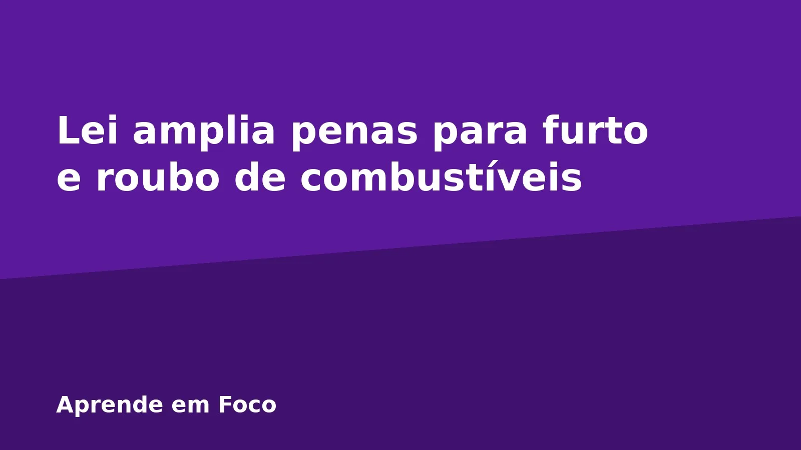 Lei amplia penas para furto e roubo de combustíveis