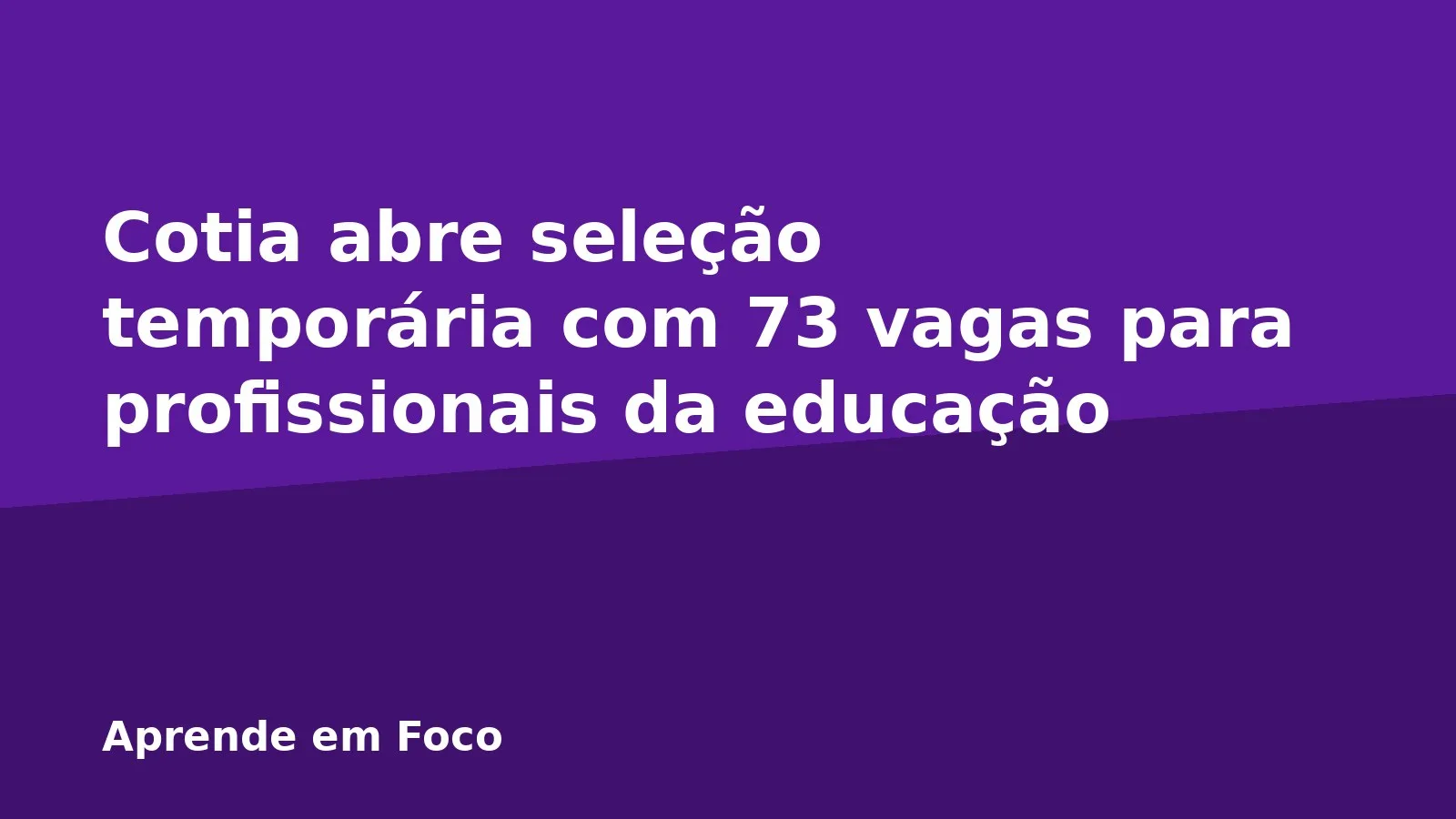 Cotia abre seleção temporária com 73 vagas para profissionais da educação