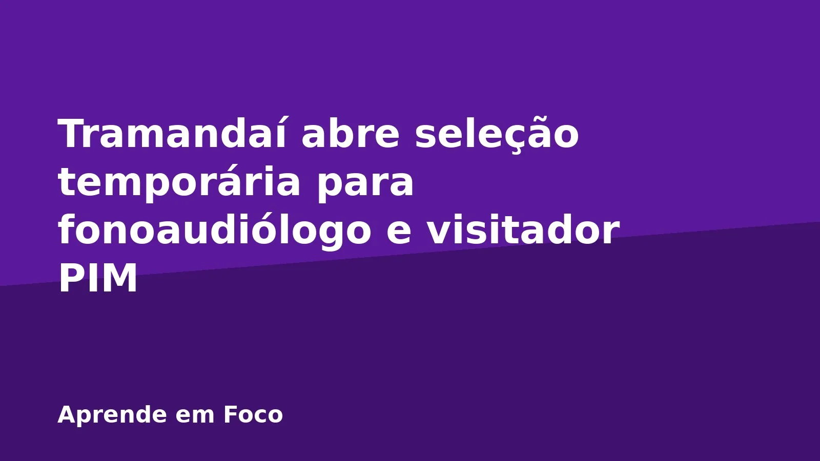 Tramandaí abre seleção temporária para fonoaudiólogo e visitador PIM