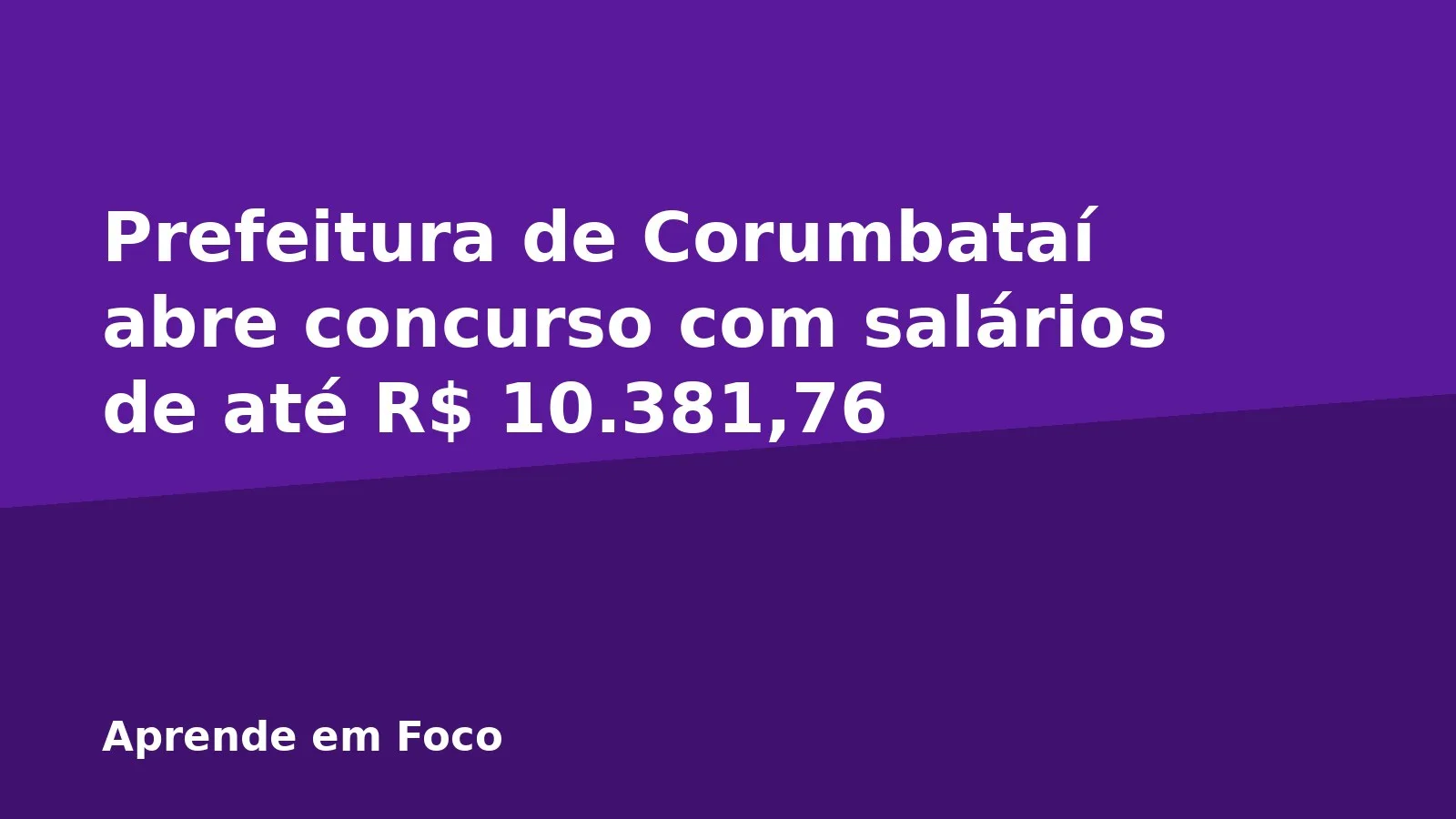 Prefeitura de Corumbataí abre concurso com salários de até R$ 10.381,76