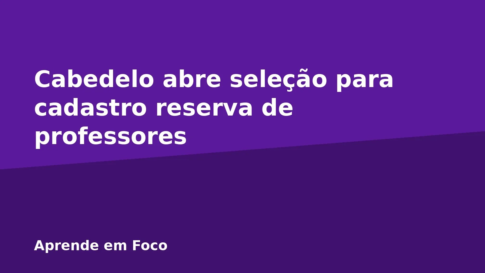 Cabedelo abre seleção para cadastro reserva de professores