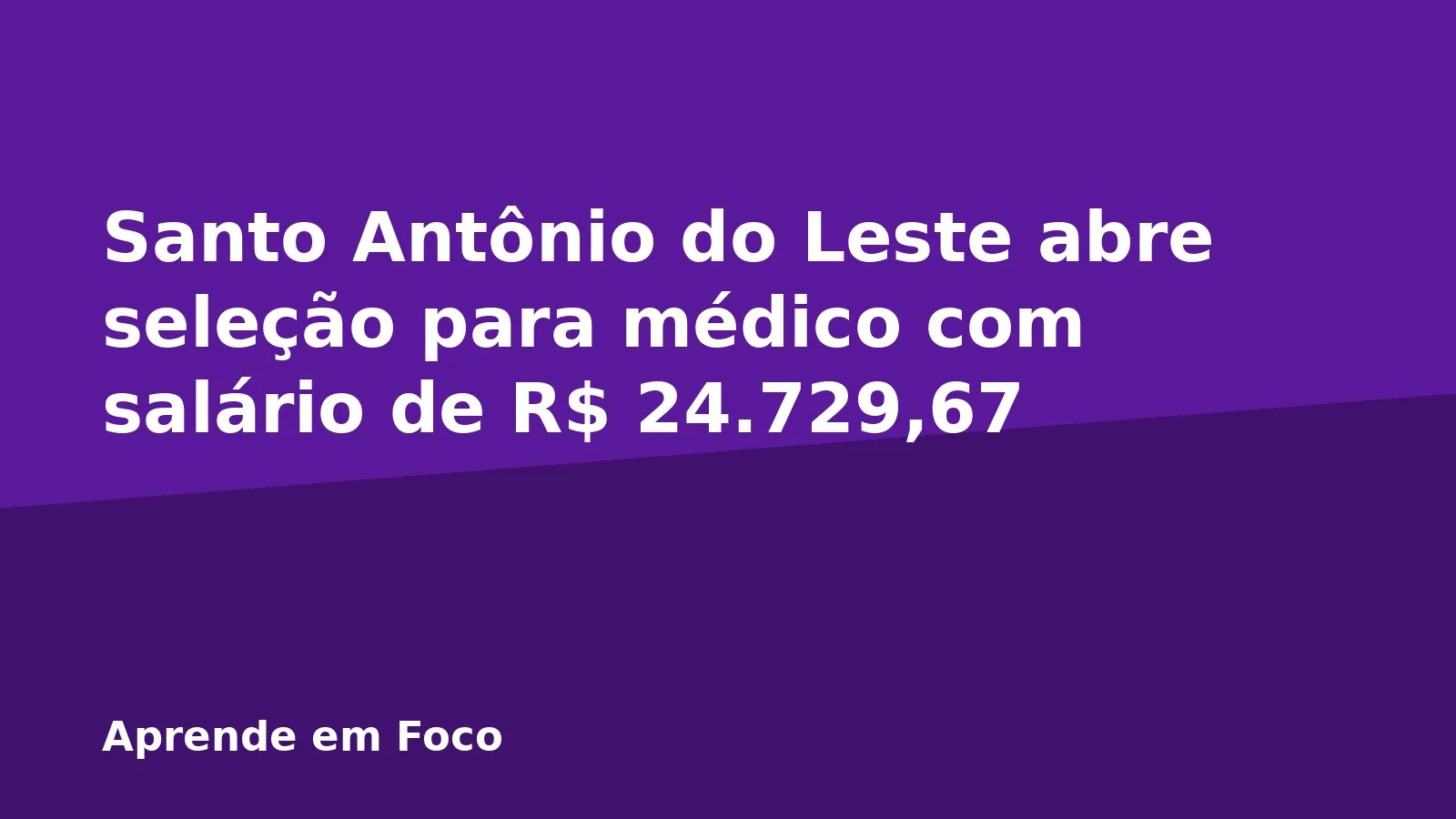 Santo Antônio do Leste abre seleção para médico com salário de R$ 24.729,67