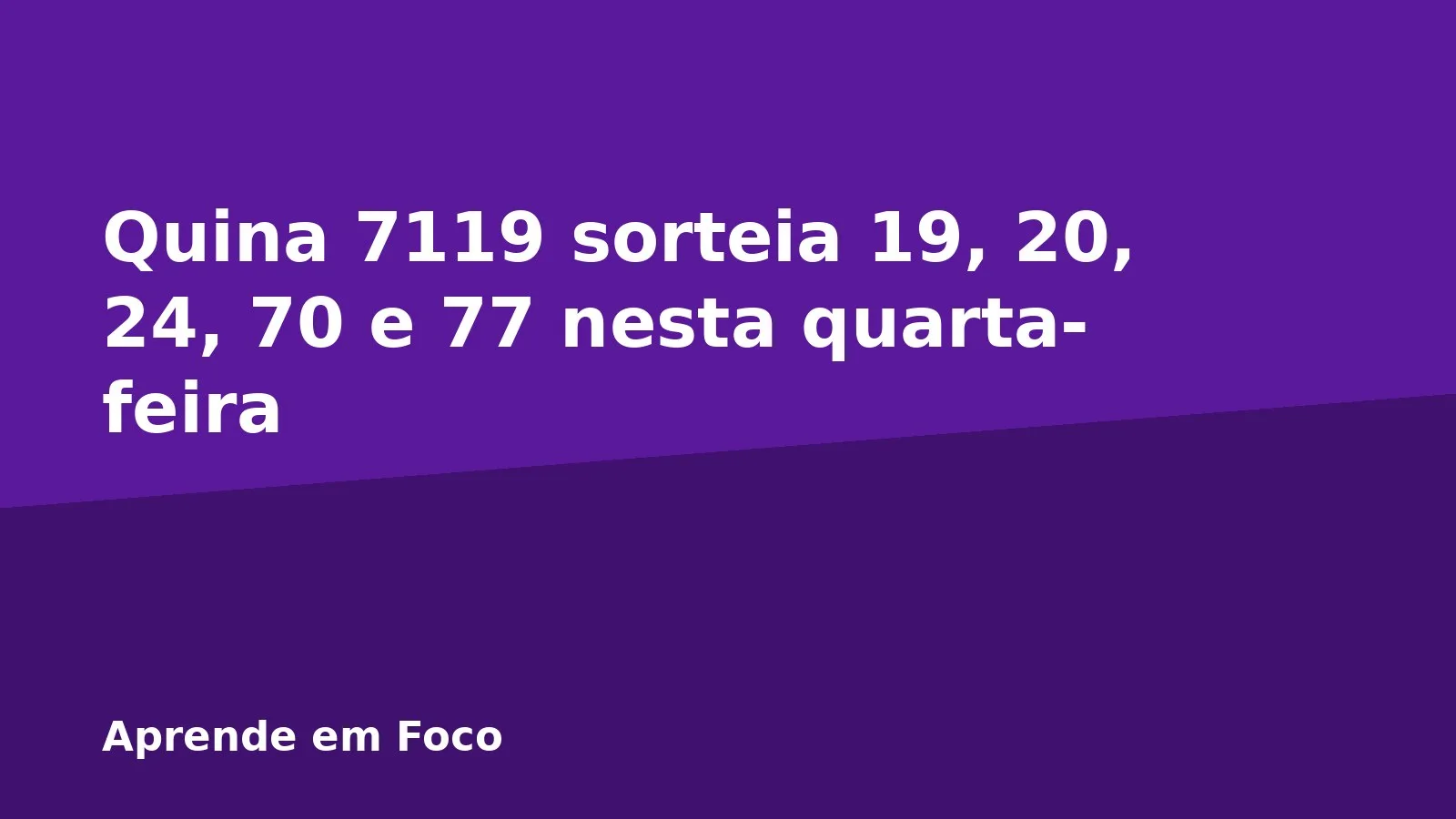 Quina 7119 sorteia 19, 20, 24, 70 e 77 nesta quarta-feira