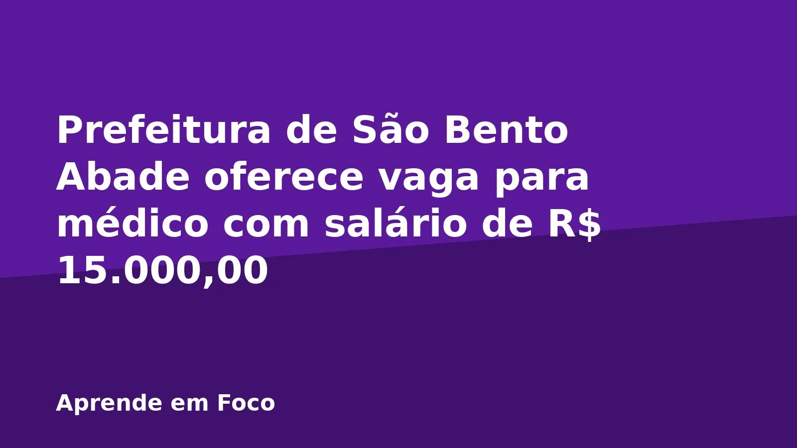 Prefeitura de São Bento Abade oferece vaga para médico com salário de R$ 15.000,00